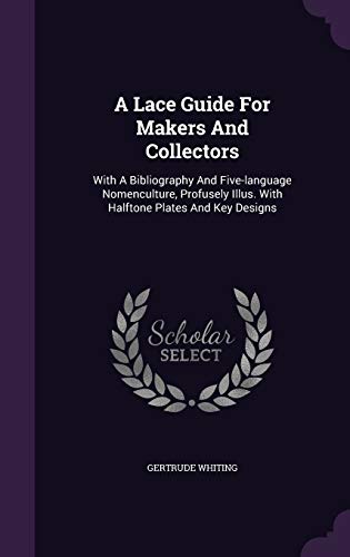 9781348114802: A Lace Guide For Makers And Collectors: With A Bibliography And Five-language Nomenculture, Profusely Illus. With Halftone Plates And Key Designs