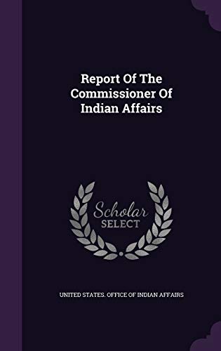 9781348144564: Report Of The Commissioner Of Indian Affairs