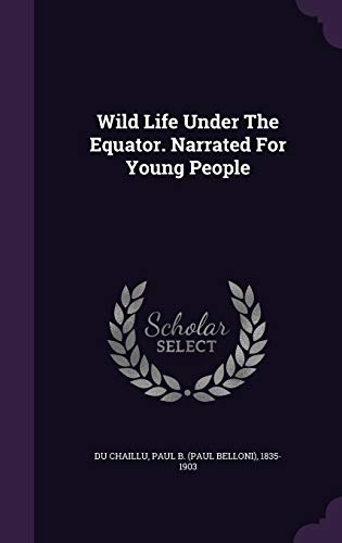 Wild Life Under the Equator. Narrated for Young People (Hardback)