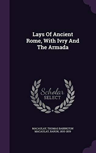 9781348186274: Lays Of Ancient Rome, With Ivry And The Armada