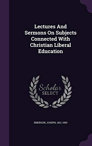 9781348234883: Lectures And Sermons On Subjects Connected With Christian Liberal Education