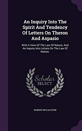 9781348248538: An Inquiry Into The Spirit And Tendency Of Letters On Theron And Aspasio: With A View Of The Law Of Nature, And An Inquiry Into Letters On The Law Of Nature.