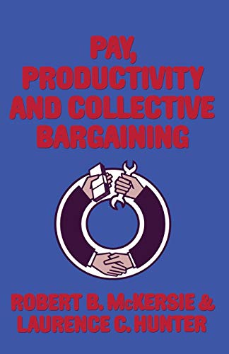 Imagen de archivo de Pay, Productivity and Collective Bargaining a la venta por Chiron Media
