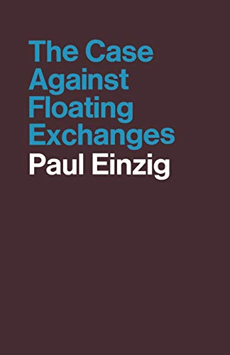 9781349006830: The Case against Floating Exchanges