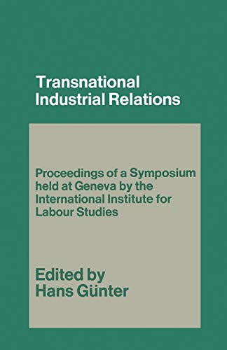 Stock image for Transnational Industrial Relations: The Impact of Multi-National Corporations and Economic Regionalism on Industrial Relations for sale by Chiron Media