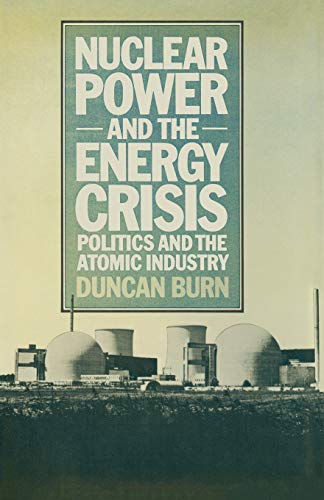 Stock image for Nuclear Power and the Energy Crisis: Politics and the Atomic Industry (Trade Policy Research Centre) for sale by Chiron Media