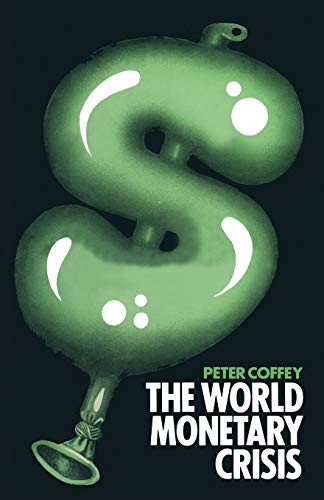 9781349023172: The World Monetary Crisis