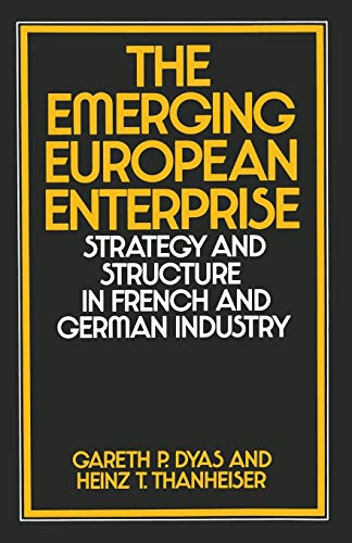 Stock image for The Emerging European Enterprise : Strategy and Structure in French and German Industry for sale by Chiron Media