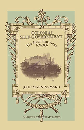 Stock image for Colonial Self-Government : The British Experience, 1759-1856 for sale by Chiron Media