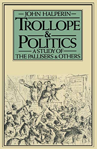 9781349033041: Trollope and Politics: A Study of the Pallisers and Others