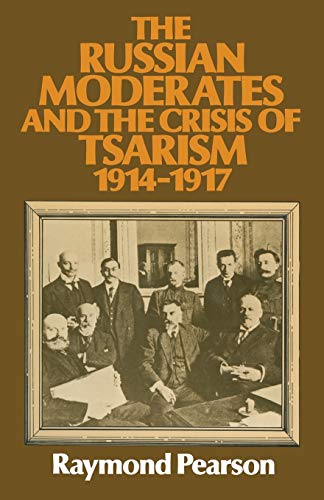 9781349033874: The Russian Moderates and the Crisis of Tsarism 1914 – 1917