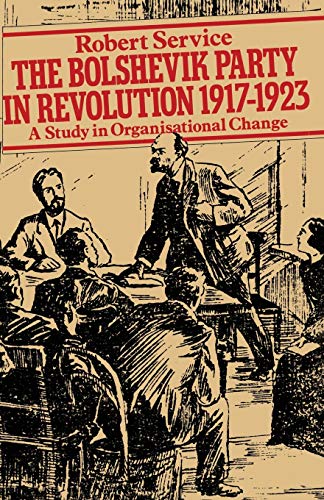 9781349037735: The Bolshevik Party in Revolution: A Study in Organisational Change 1917–1923