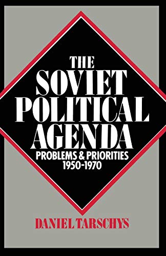 Stock image for The Soviet Political Agenda : Problems and Priorities, 1950-1970 for sale by Chiron Media