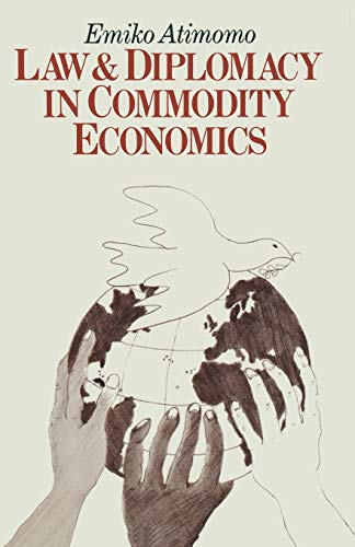 Imagen de archivo de Law and Diplomacy in Commodity Economics : A Study of Techniques, Co-operation and Conflict in International Public Policy Issues a la venta por Chiron Media