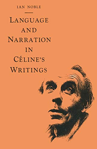 Beispielbild fr Language and Narration in Celine's Writings : The Challenge of Disorder zum Verkauf von Chiron Media