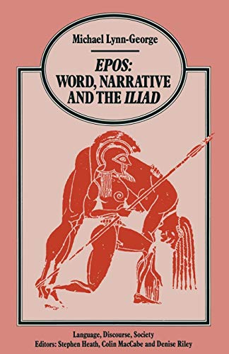 Imagen de archivo de Epos Word, Narrative and the Iliad (Language, Discourse, Society) a la venta por Books Unplugged