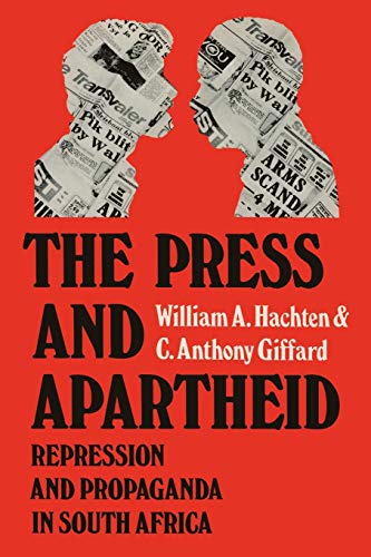 Stock image for The Press and Apartheid: Repression and Propaganda in South Africa for sale by Lucky's Textbooks