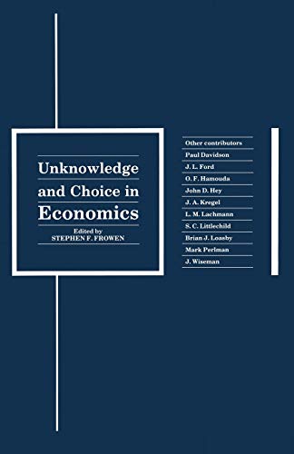 9781349080991: Unknowledge and Choice in Economics: Proceedings of a conference in honour of G. L. S. Shackle