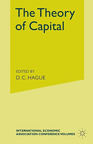 Imagen de archivo de The Theory of Capital: Proceedings of a Conference held by the International Economic Association a la venta por Lucky's Textbooks
