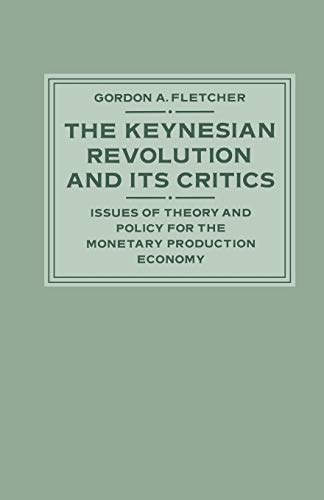 9781349087389: The Keynesian Revolution and its Critics: Issues of Theory and Policy for the Monetary Production Economy