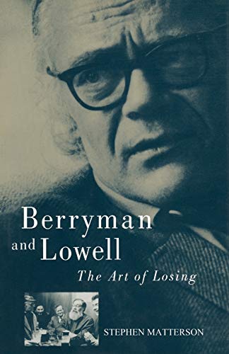 Imagen de archivo de Berryman and Lowell : The Art of Losing a la venta por Chiron Media