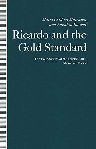 Stock image for Ricardo and the Gold Standard: The Foundations of the International Monetary Order for sale by Lucky's Textbooks