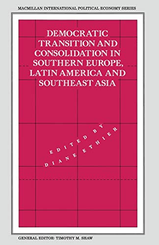 9781349114146: Democratic Transition and Consolidation in Southern Europe, Latin America and Southeast Asia (International Political Economy Series)