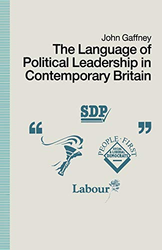 Imagen de archivo de The Language of Political Leadership in Contemporary Britain a la venta por Lucky's Textbooks