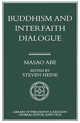 9781349134564: Buddhism and Interfaith Dialogue: Part one of a two-volume sequel to Zen and Western Thought (Library of Philosophy and Religion)