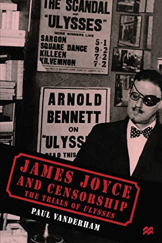 James Joyce and Censorship : The Trials of Ulysses - Paul Vanderham