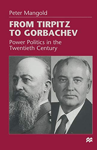 9781349142446: From Tirpitz to Gorbachev: Power Politics in the Twentieth Century