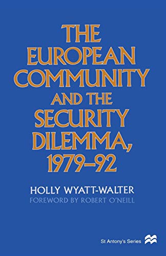 9781349142477: The European Community and the Security Dilemma, 1979-92 (St Antony's Series)