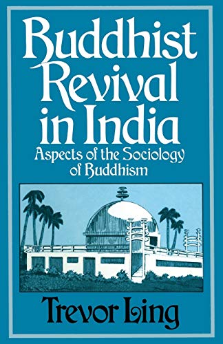 Stock image for Buddhist Revival in India: Aspects of the Sociology of Buddhism for sale by Mispah books