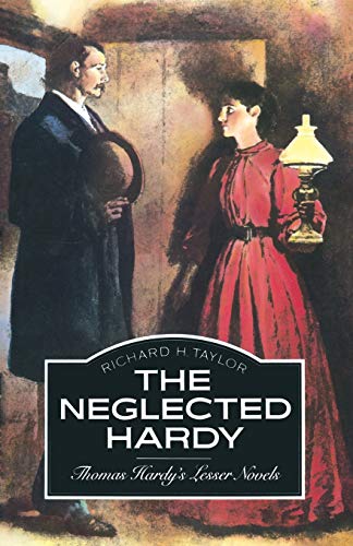Imagen de archivo de The Neglected Hardy : Thomas Hardy's Lesser Novels a la venta por Chiron Media