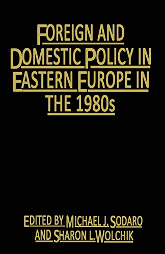 Stock image for Foreign and Domestic Policy in Eastern Europe in the 1980s : Trends and Prospects for sale by Chiron Media