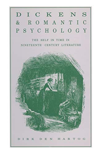 Beispielbild fr Dickens and Romantic Psychology : The Self in Time in Nineteenth-Century Literature zum Verkauf von Chiron Media
