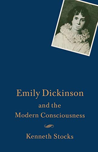 Beispielbild fr Emily Dickinson and the Modern Consciousness : A Poet of our Time zum Verkauf von Chiron Media