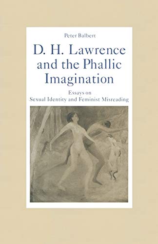 Imagen de archivo de D. H. Lawrence and the Phallic Imagination: Essays on Sexual Identity and Feminist Misreading a la venta por Lucky's Textbooks