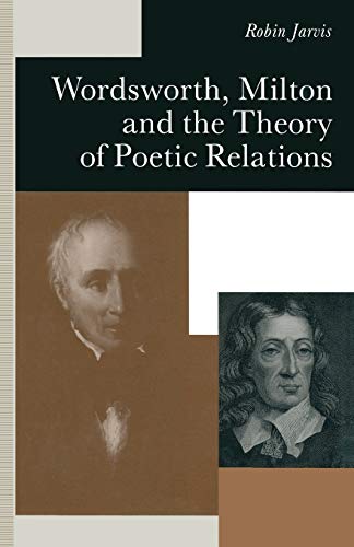 9781349212668: Wordsworth, Milton and the Theory of Poetic Relations