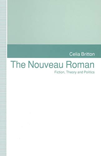 Stock image for The Nouveau Roman : Fiction, Theory and Politics for sale by Ria Christie Collections