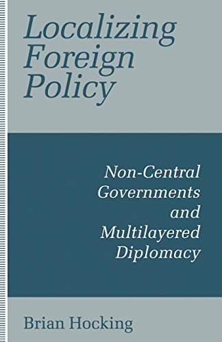 9781349229659: Localizing Foreign Policy: Non-central Governments and Multilayered Diplomacy