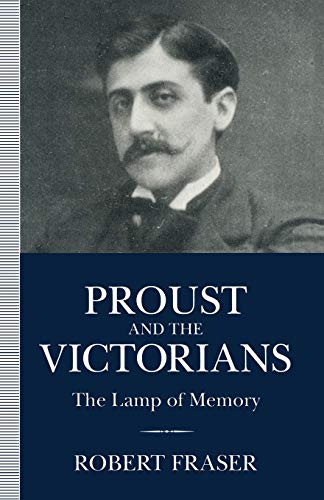 9781349232512: Proust and the Victorians: The Lamp of Memory