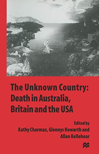 Stock image for THE UNKNOWN COUNTRY - Death in Australia, Britain and the USA for sale by Reiner Books