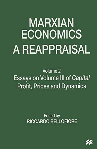 Imagen de archivo de Marxian Economics: A Reappraisal: Volume 2 Essays on Volume III of Capital Profit, Prices and Dynamics a la venta por Reuseabook
