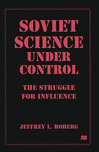 Imagen de archivo de Soviet Science under Control: The Struggle for Influence a la venta por Lucky's Textbooks