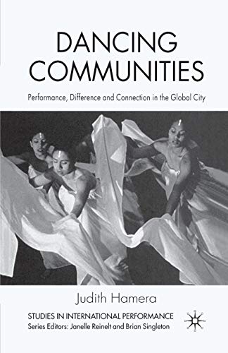 9781349279432: Dancing Communities: Performance, Difference and Connection in the Global City (Studies in International Performance)