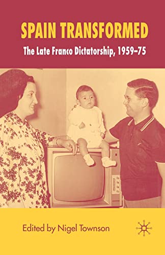 Stock image for Spain Transformed : The Franco Dictatorship, 1959-1975 for sale by Chiron Media