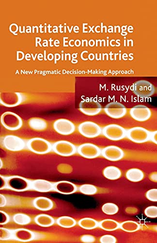 Stock image for Quantitative Exchange Rate Economics in Developing Countries: A New Pragmatic Decision Making Approach for sale by Lucky's Textbooks