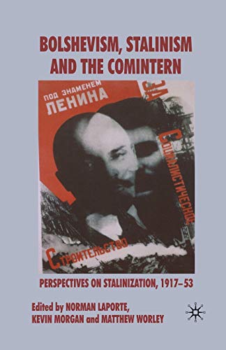 9781349282524: Bolshevism, Stalinism and the Comintern: Perspectives on Stalinization, 1917-53