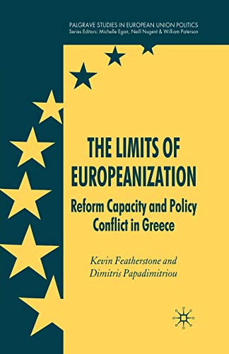 9781349282951: The Limits of Europeanization: Reform Capacity and Policy Conflict in Greece (Palgrave Studies in European Union Politics)